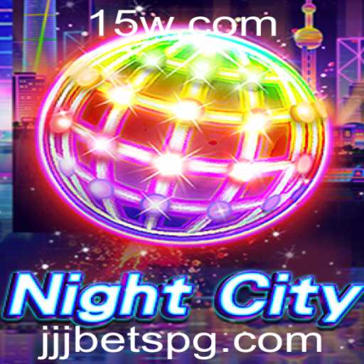 Descubra o Mundo Emocionante de NightCity: Jogo de Estratégia com Jjj Bet